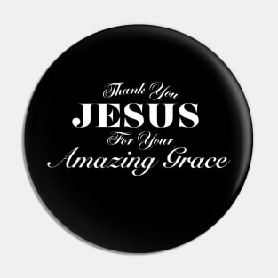 THANK YOU JESUS FOR YOUR AMAZING GRACE Pin