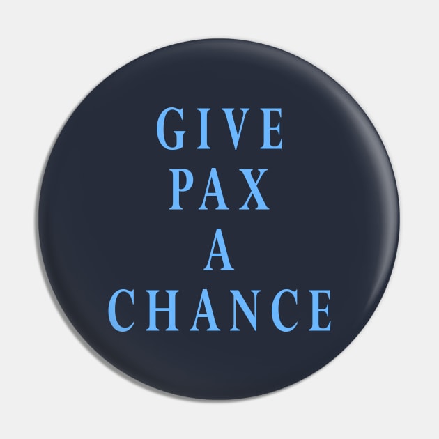 Give Pax a Chance Pin by Lyvershop