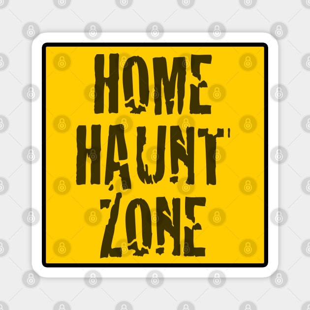 Home Haunt Zone Magnet by halloweenforum