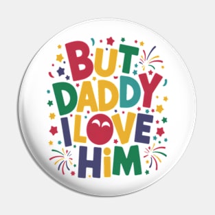 But Daddy I love Him | Fireworks Stars effect Pin