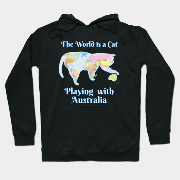 World Is A Cat Playing With Austrailia Cat Hoodie Teepublic