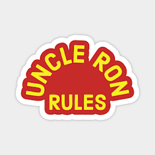 Uncle Ron Rules! Magnet