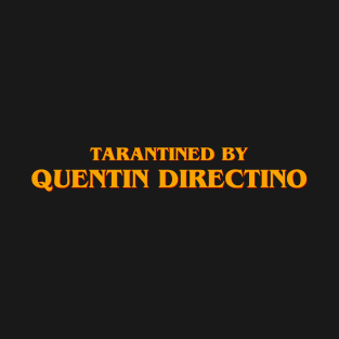 Tarantined by Quentin Directino T-Shirt