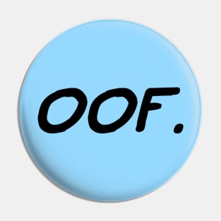 OOF. Meme - Black Text Pin