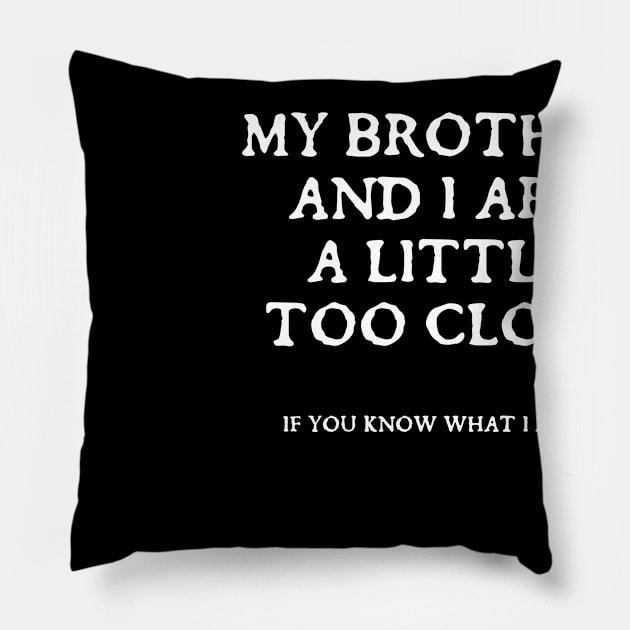 Brother 1 Pillow by Starbuck