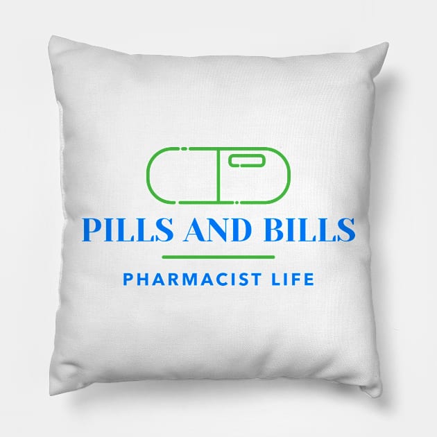 PILLS AND BILLS PHARMACIST LIFE SEVEN FIGURE PHARMACIST Pillow by BICAMERAL