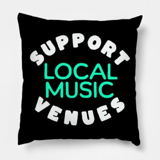 Support Local Music Venues Pillow