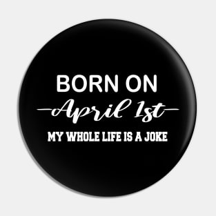 born on april 1st Pin