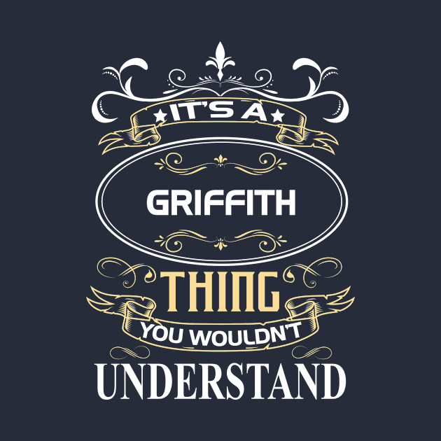 Griffith Name Shirt It's A Griffith Thing You Wouldn't Understand by Sparkle Ontani