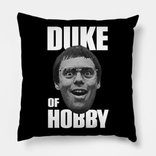 Simon Quinlank Duke of Hobby Pillow