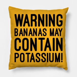 Warning bananas may contain potassium Pillow