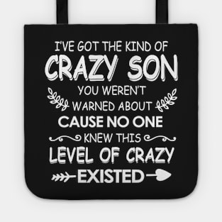 I've got The kind of crazy son you weren't cause no one knew Tote