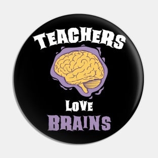 School Teachers Love Brains Funny Halloween Gift Pin