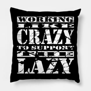 Working Like Crazy Cool Typography White Text Pillow