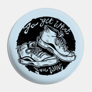 Go Get What You Want Pin