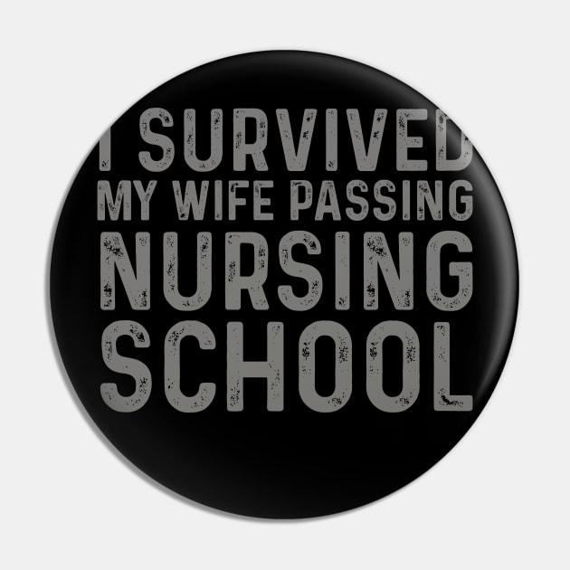 Amusing I Survived My Wife Passing Nursing School Pin by click2print