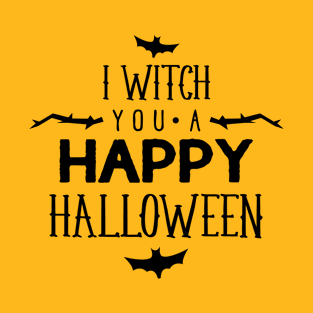 Witch You A Happy Halloween T-Shirt