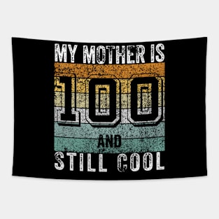 My Mother Is 100 And Still Cool 100Th Mother'S Day Tapestry