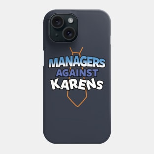 Managers Against Karens Phone Case