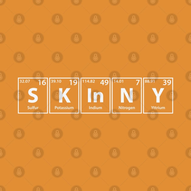 Skinny (S-K-In-N-Y) Periodic Elements Spelling by cerebrands