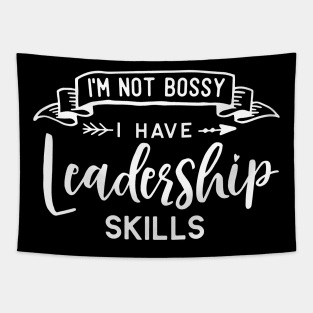 I'm Not Bossy I Have Leadership Skills Tapestry