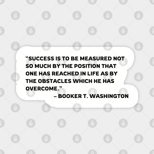 Success is to be measured, Booker T. Washington quote Magnet by UrbanLifeApparel