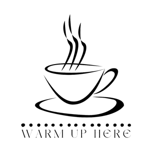 warm up here, coffee fun art, coffee lover T-Shirt