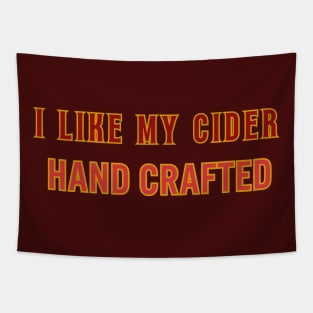 I Like My Cider HAND CRAFTED.  Classic Cider Style. Tapestry