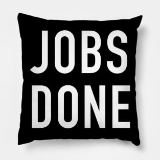 Jobs Done Pillow