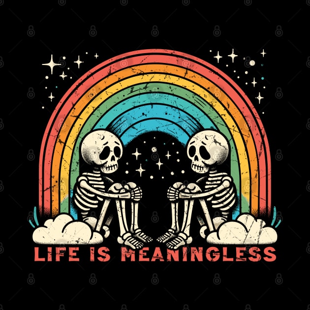 Life Is Meaningless / Skeleton Nihilism Design by Trendsdk