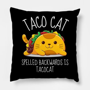 Taco Cat Spelled Backwards Is Tacocat Funny Pillow