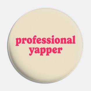 Professional Yapper Pin