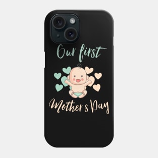 Our First Mother’s Day Phone Case