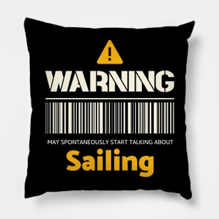 Warning may spontaneously start talking about sailing Pillow