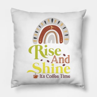 Rise and shine, coffee time Pillow