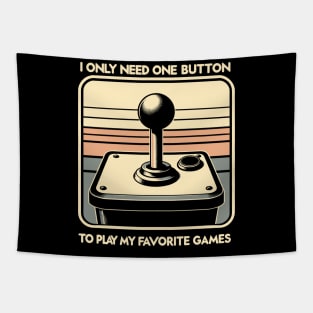 I Only Need One Button To Play My Favorite Games Tapestry