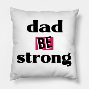 be strong dad Pillow