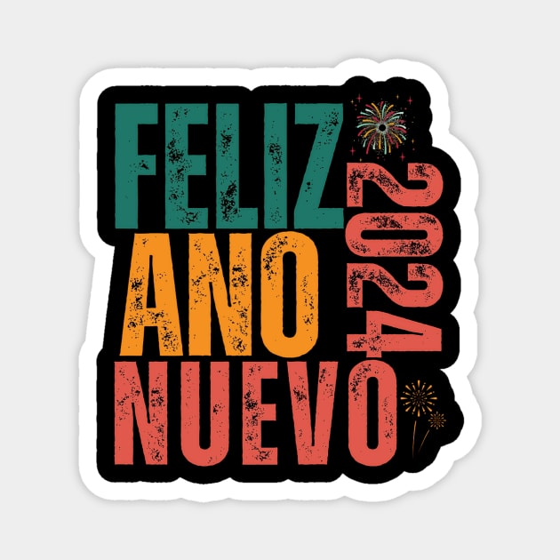 Feliz ano Nuevo 2024 happy New Feliz and Nuevo 2024 Magnet by sunnyworld design