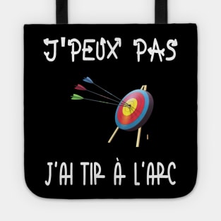 J'peux pas j'ai tir à l'arc Tote