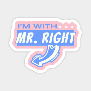 I'm With Mr Right couples Magnet