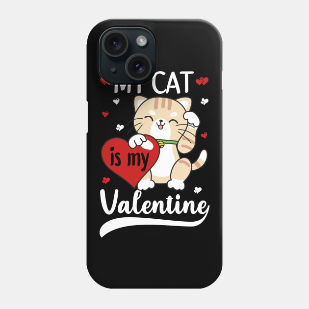 My Cat Is My Valentine Heart Valentines Day Phone Case by DragonTees