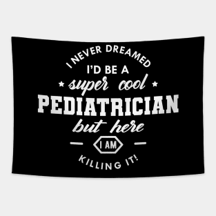 Pediatrician - Super Cool Pediatrician Tapestry