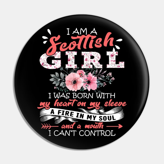 Scottish Girl I Was Born With My Heart on My Sleeve Floral Scotland Flowers Graphic Pin by Kens Shop