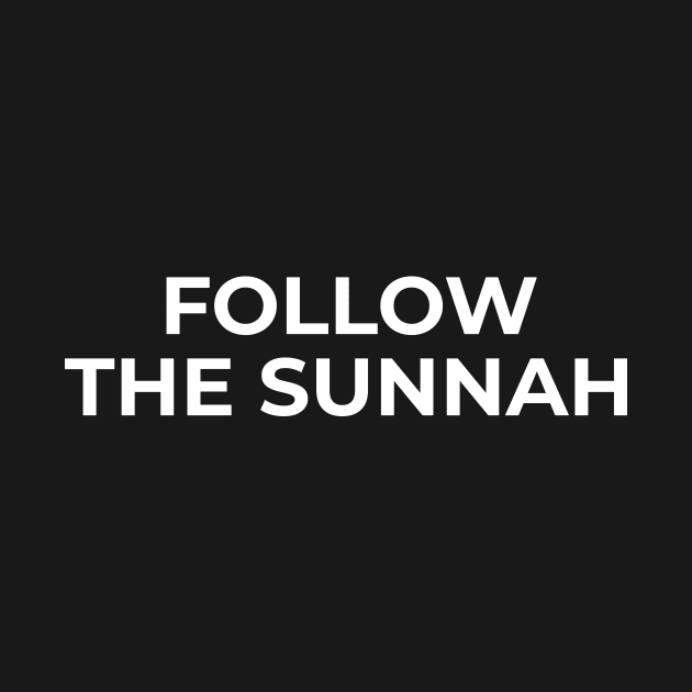 Islamic - Follow The Sunnah by Muslimory