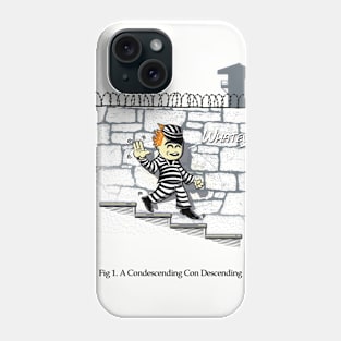 A Condescending Con Descending Phone Case