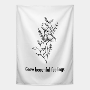 Grow beautiful feelings Tapestry