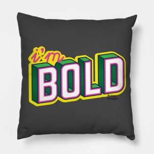 i'm bold Pillow