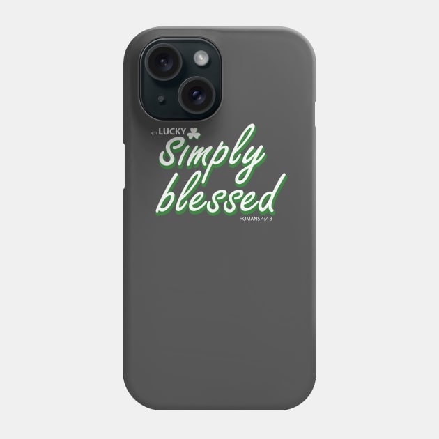 Not Lucky Simply Blessed Phone Case by WAADESIGN