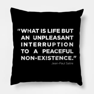 Jean-Paul Satre quote. Pillow