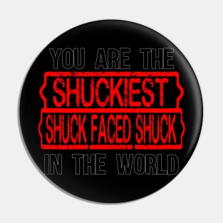 Shuckiest shuck faced shuck Pin